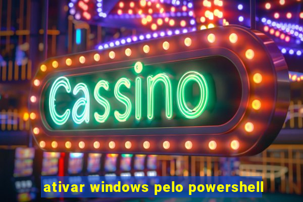 ativar windows pelo powershell